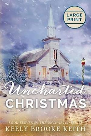 Uncharted Christmas: Large Print Edition