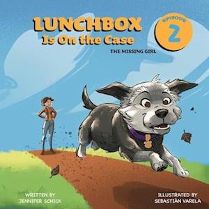 Lunchbox Is On the Case Episode 2: The Missing Girl