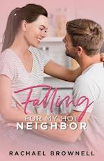 Falling For My Hot Neighbor: A forced proximity romance 
