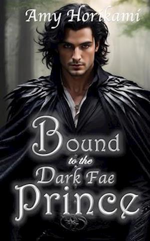 Bound to the Dark Fae Prince (Clean Fantasy Romance): (Book 2 of The Fae Brides)