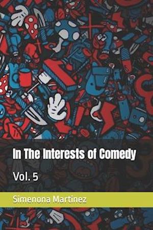 In The Interests of Comedy: Vol. 5