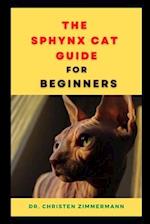 THE SPHYNX CAT GUIDE FOR BEGINNERS: COMPRISIS OF EVERYTHING YOU NEED TO KNOW ABOUT SPHYNX CAT 