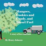 Mangoes, Cookies and Candy, and Diesel Fuel: A story of love and hate 