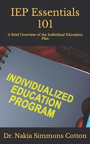 IEP Essentials 101: A Brief Overview of the Individual Education Plan