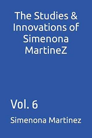 The Studies & Innovations of Simenona Martinez