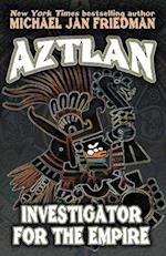Aztlan: Investigator For The Empire 