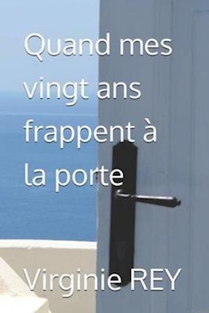 Quand mes vingt ans frappent à la porte