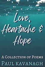 Love, Heartache & Hope: A Collection of Poems 