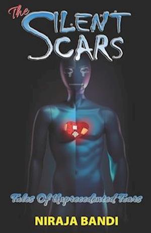 THE SILENT SCARS: Tales of unprecedented tears