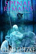 Spinal Remains: A Collection of Stories 