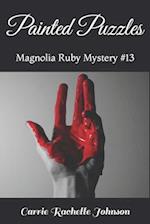 Painted Puzzles: Magnolia Ruby Mystery #13 