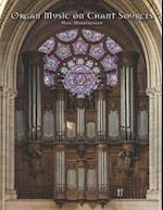 Organ Music on Chant Sources 