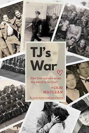 TJ's War: Can love survive when the world is on fire?