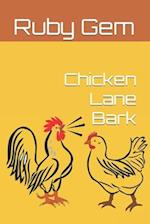 Chicken Lane Bark 