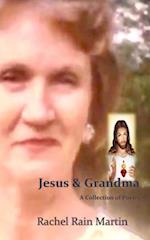 Jesus and Grandma: A Collection of Poetry 