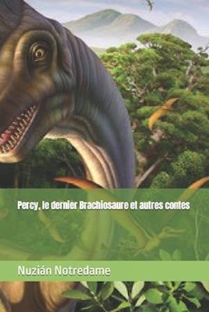 Percy, le dernier Brachiosaure et autres contes