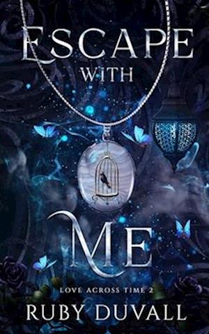 Escape with Me: A Standalone Time-Travel Historical Romance