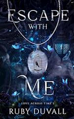 Escape with Me: A Standalone Time-Travel Historical Romance 