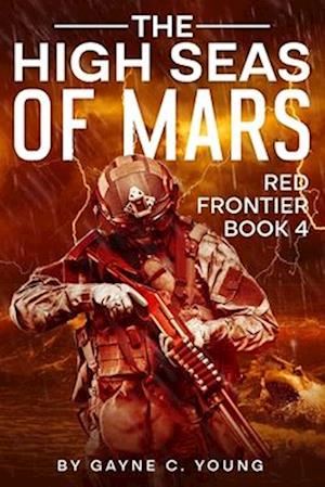 The High Seas of Mars: Red Frontier Book 4