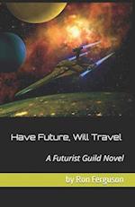 Have Future, Will Travel 