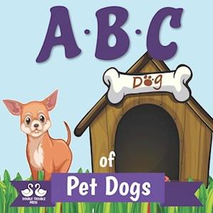 ABC of Pet Dogs: A Rhyming Children's Picture Book