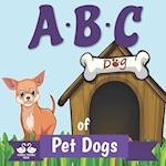 ABC of Pet Dogs: A Rhyming Children's Picture Book 