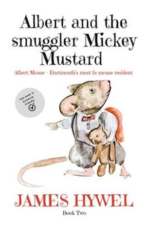 Albert and the smuggler Mickey Mustard: A short story from the wonderful mind of James Hywel