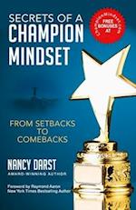 Secrets of A Champion Mindset: 9 Magical Keys to Overcome Setbacks & Achieve Your Goals 