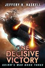 One Decisive Victory: A Military Sci-Fi Series 