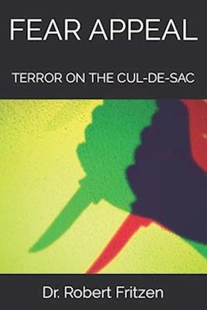 FEAR APPEAL: TERROR ON THE CUL-DE-SAC