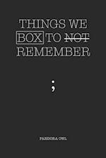 Things We Box to Not Remember