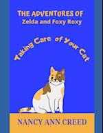 The Adventures of Zelda and Foxy Roxy: Taking Care of Your Cat 
