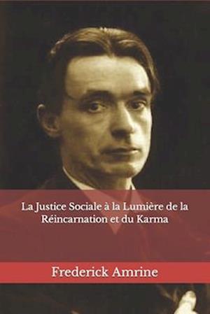 La Justice Sociale à la Lumière de la Réincarnation et du Karma