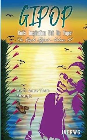 God's Inspiration Put On Paper (GIPOP): He Is More Than Enough