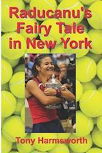Raducanu's Fairy Tale in New York 