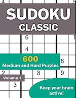 Sudoku Classic Volume 1: 600 Medium and Hard Puzzles 