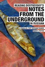 Reading Dostoevsky's Notes from the Underground in Russian: A Parallel-Text Russian Reader 