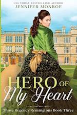 Hero of My Heart: Those Regency Remingtons Book Three 