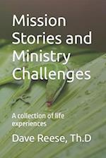 Mission Stories and Ministry Challenges: A collection of life experiences 