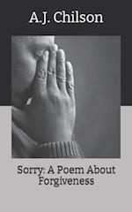 Sorry: A Poem About Forgiveness 