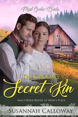 The Groom's Secret Kin: Mail Order Brides of Mine's Place