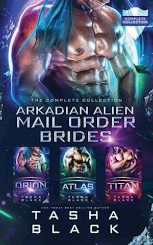 Arkadian Alien Mail Order Brides: The Complete Collection