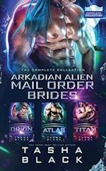 Arkadian Alien Mail Order Brides: The Complete Collection 