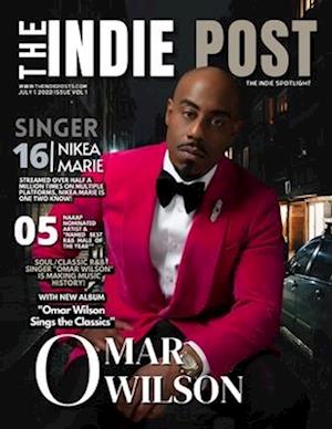 THE INDIE POST | OMAR WILSON: Features Soul Classic R&B Singer Omar Wilson, and Singer Nikea Marie