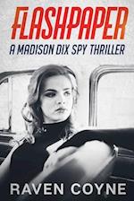 Flash Paper: A madison Dix Spy Thriller 