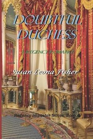 Doubtful Duchess: A Regency romance