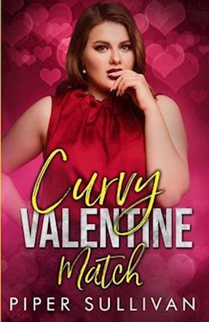 Curvy Valentine Match: A High School Sweetheart Second Chance Romance