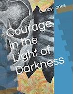 Courage in the Light of Darkness 