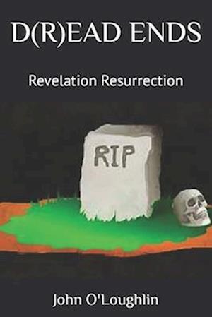 D(R)EAD ENDS: Revelation Resurrection