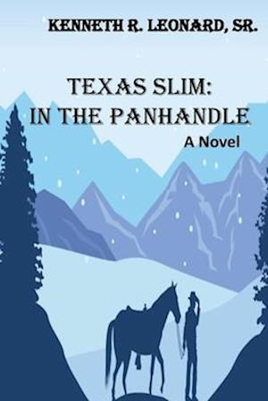 Texas Slim: In the Panhandle